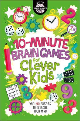 10-Minute Brain Games for Clever Kids: Volume 10