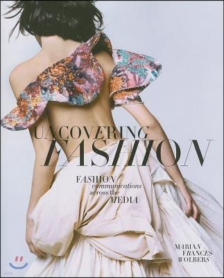 Uncovering Fashion: Fashion Communications Across the Media