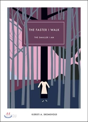 The Faster I Walk, the Smaller I Am