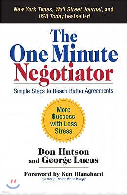 The One Minute Negotiator: Simple Steps to Reach Better Agreements