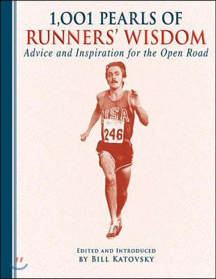 1,001 Pearls of Runners' Wisdom: Advice and Inspiration for the Open Road