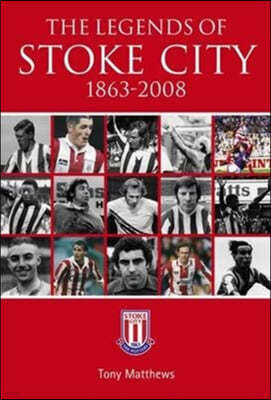 The Legends of Stoke City 1863-2008