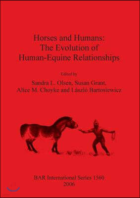 Horses and Humans: The Evolution of Human/Equine Relationships