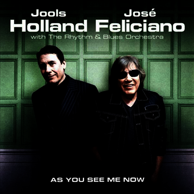 Jools Holland & Jose Feliciano - As You See Me Now (Vinyl LP)