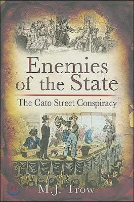 Enemies of the State: The Cato Street Conspiracy