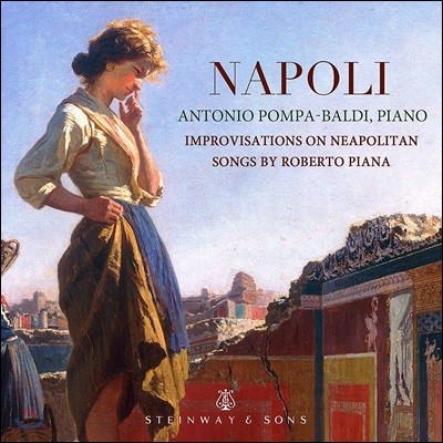 Antonio Pompa-Baldi 나폴리 노래에 의한 즉흥곡 [피아노 독주집] (Napoli Improvisations on Neopolitan Songs)
