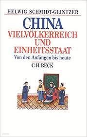 China: Vielvo?lkerreich und Einheitsstaat : von den Anfa?ngen bis heute (Becks historische Bibliothek) (German) Hardcover