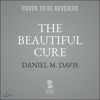 The Beautiful Cure: The Revolution in Immunology and What It Means for Your Health