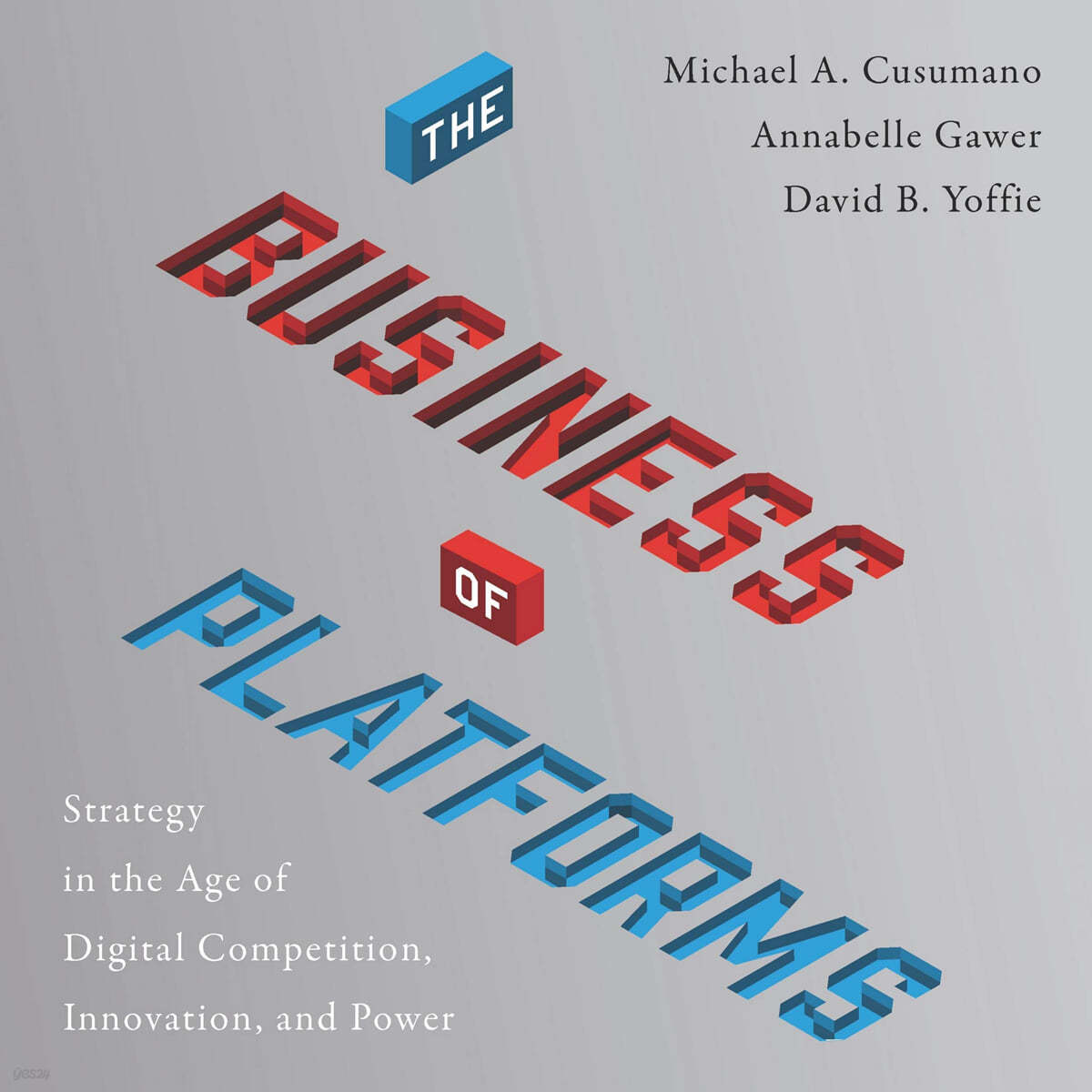 The Business of Platforms: Strategy in the Age of Digital Competition, Innovation, and Power