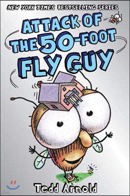 Attack of the 50-Foot Fly Guy! (Fly Guy #19): Volume 19