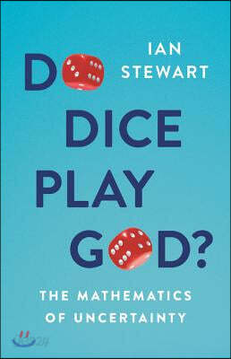 Do Dice Play God?: The Mathematics of Uncertainty