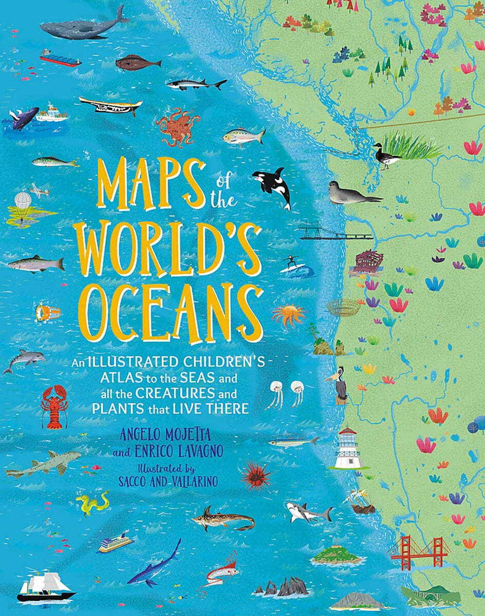 Maps of the World&#39;s Oceans: An Illustrated Children&#39;s Atlas to the Seas and All the Creatures and Plants That Live There