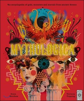 Mythologica: An Encyclopedia of Gods, Monsters and Mortals from Ancient Greece