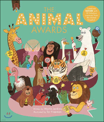 The Animal Awards: Celebrate Nature with 50 Fabulous Creatures from the Animal Kingdom