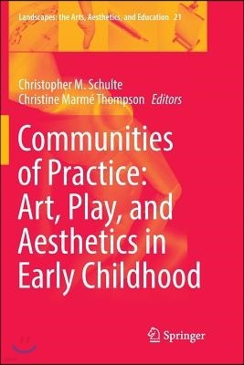 Communities of Practice: Art, Play, and Aesthetics in Early Childhood