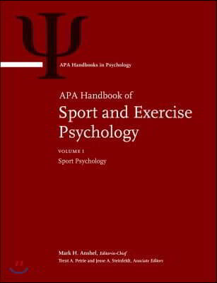 APA Handbook of Sport and Exercise Psychology: Volume 1: Sport Psychology Volume 2: Exercise Psychology