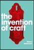 The Invention of Craft