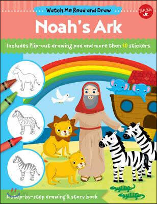 Watch Me Read and Draw: Noah's Ark: A Step-By-Step Drawing & Story Book ...