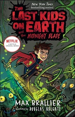 Last Kids on Earth #5 : The Midnight Blade