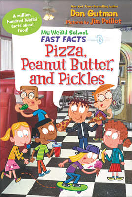My Weird School Fast Facts: Pizza, Peanut Butter, and Pickles