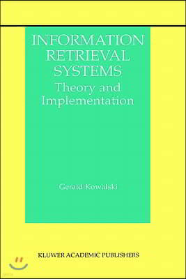Information Retrieval Systems: Theory and Implementation