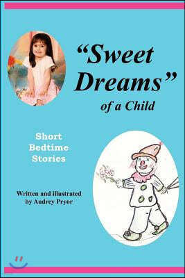 "Sweet Dreams of a Child": Short Bedtime Stories