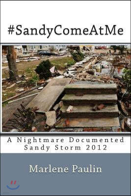 #SandyComeAtMe: A nightmare documented -Sandy storm 2012