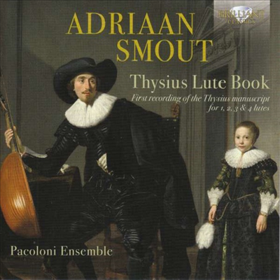 Ʈ: Ƽÿ콺 Ʈ  (Smout: Thysius Lute Book)(CD) - Pacoloni Ensemble