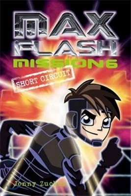 Max Flash : Short Circuit : Misson 6