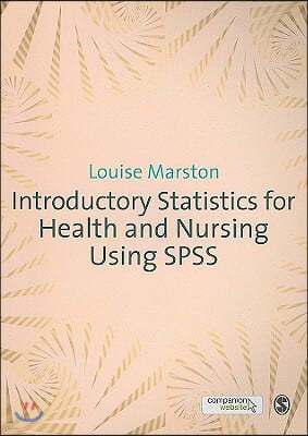 Introductory Statistics for Health and Nursing Using SPSS