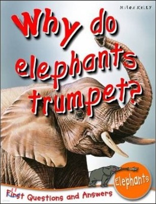 Why Do Elephants Trumpet?