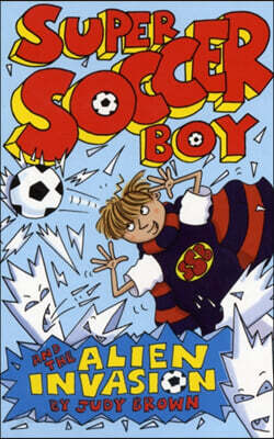 Super Soccer Boy and the Alien Invasion