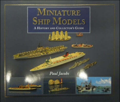 Pen & Sword Books Miniature Ship Models: a History and Collector's Guide