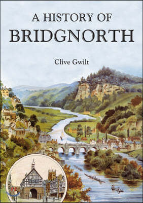 A History of Bridgnorth