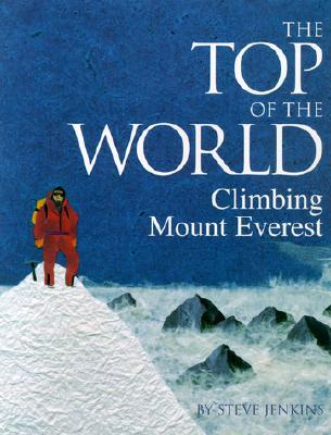 The Top of the World: Climbing Mount Everest