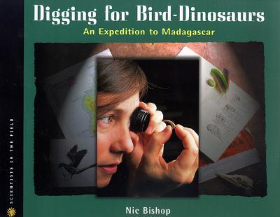 Digging for Bird-Dinosaurs: An Expedition to Madagascar