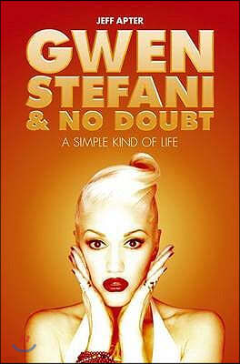 Gwen Stefani & No Doubt: A Simple Kind of Life