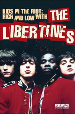 Kids in the Riot: High and Low with The Libertines  