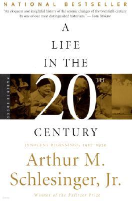 A Life in the Twentieth Century: Innocent Beginnings, 1917-1950