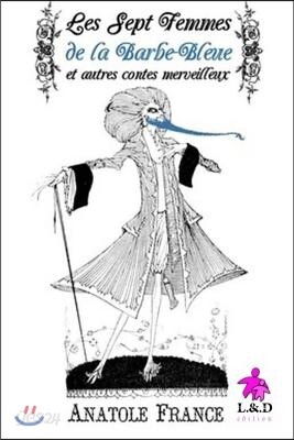 Les Sept Femmes de la Barbe-Bleue Et Autres Contes Merveilleux