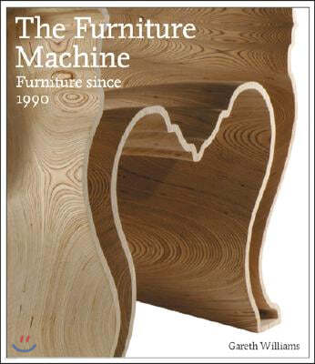 The Furniture Machine: Furniture Since 1990