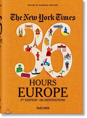 The New York Times 36 Hours. Europe. 3rd Edition