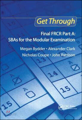 Get Through Final FRCR Part A: SBAs for the Modular Examination