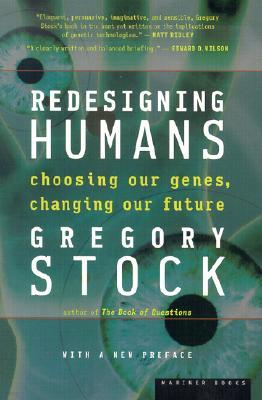 Redesigning Humans: Choosing Our Genes, Changing Our Future