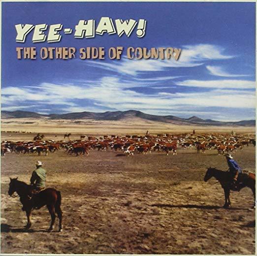 yee-haw the other side of country