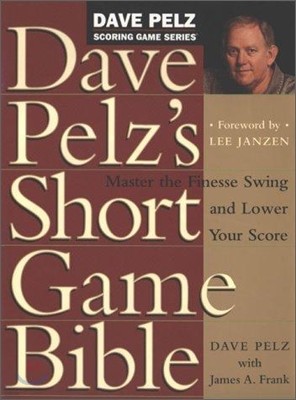 Dave Pelz's Short Game Bible