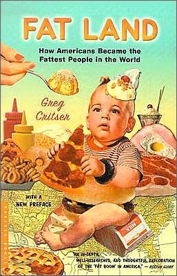 Fat Land: How Americans Became the Fattest People in the World