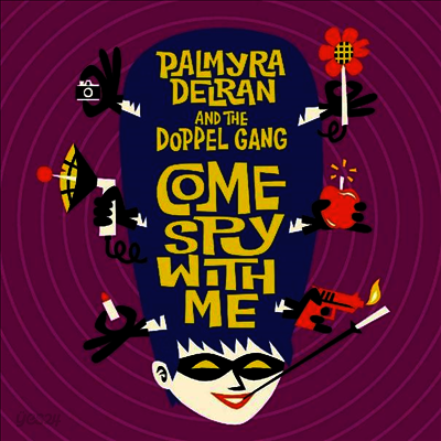 Palmyra Delran & The Doppel Gang - Come Spy With Me (LP)