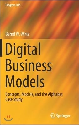Digital Business Models: Concepts, Models, and the Alphabet Case Study