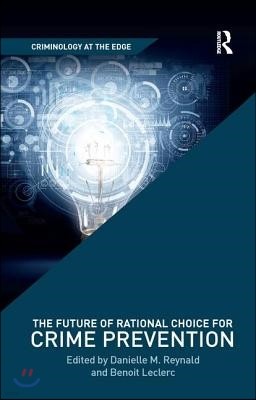 Future of Rational Choice for Crime Prevention